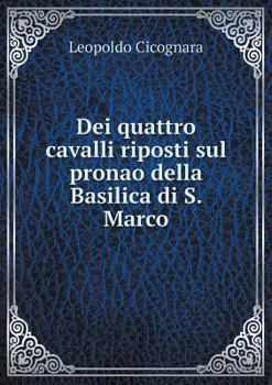 Paperback Dei quattro cavalli riposti sul pronao della Basilica di S. Marco [Italian] Book