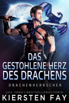 Paperback Das gestohlene Herz des Drachens: Drachen-Shifter Romanze (Drachenherrscher) (German Edition) [German] Book