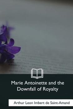 Paperback Marie Antoinette and the Downfall of Royalty Book