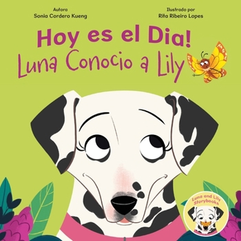 Hoy es el Dia!: Luna Conocio a Lily (Luna and Lily Storybooks) (Spanish Edition)