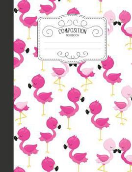 Paperback Composition Notebook: Kawaii Wide Ruled Comp Books for School - Pink Flamingo Book