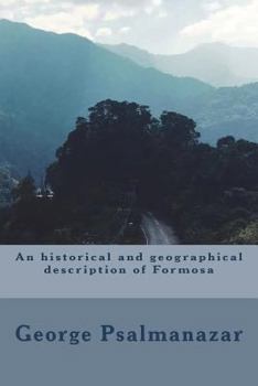 Paperback An Historical and Geographical Description of Formosa Book