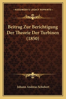 Paperback Beitrag Zur Berichtigung Der Theorie Der Turbinen (1850) [German] Book