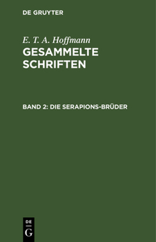 Hardcover Die Serapions-Brüder: Gesammelte Erzählungen Und Mährchen [German] Book