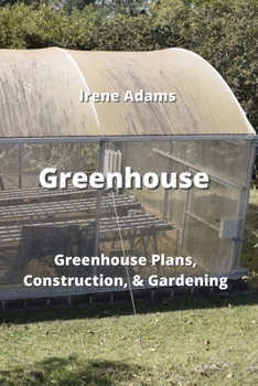 Paperback Greenhouse: Greenhouse Plans, Construction, & Gardening Book