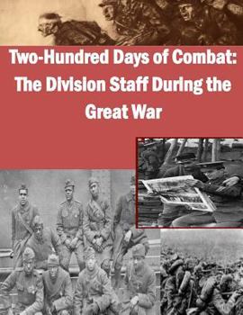 Paperback Two-Hundred Days of Combat: The Division Staff During the Great War Book