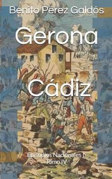 Paperback Gerona. C?diz: Episodios Nacionales I. Tomo IV [Spanish] Book