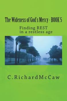 Paperback The Wideness of God's Mercy - Book 5: Finding Rest in a Restless Age Book