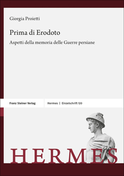 Hardcover Prima Di Erodoto: Aspetti Della Memoria Delle Guerre Persiane [Italian] Book