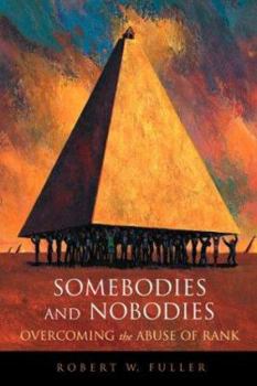 Hardcover Somebodies and Nobodies: Overcoming the Abuse of Rank Book