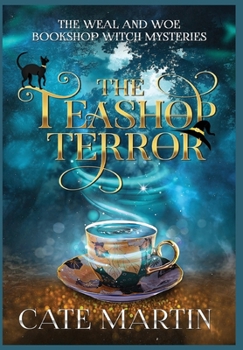 Hardcover The Teashop Terror: A Weal & Woe Bookshop Witch Mystery Book