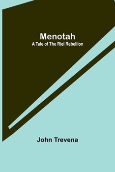 Paperback Menotah: A Tale of the Riel Rebellion Book