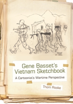Paperback Gene Basset's Vietnam Sketchbook: A Cartoonist's Wartime Perspective Book