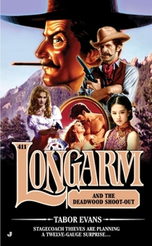 Longarm and the Deadwood Shoot-Out - Book #411 of the Longarm