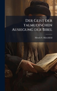 Hardcover Der Geist der talmudischen Ausiegung der Bibel [German] Book