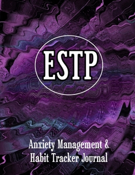Paperback Estp: Anxiety Management & Habit Tracker Journal for Myers Briggs Personality Book