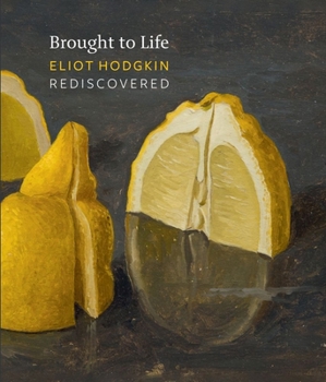 Hardcover Brought to Life: Eliot Hodgkin Rediscovered Book