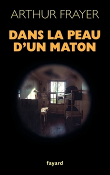 Paperback Dans La Peau D Un Maton [French] Book