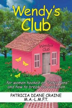 Paperback Wendy's Club: ...for women hooked on "Peter Pans" and how to break the addiction Book