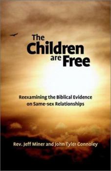 Paperback The Children Are Free: Reexamining the Biblical Evidence on Same-sex Relationships Book
