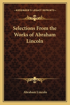 Paperback Selections From the Works of Abraham Lincoln Book
