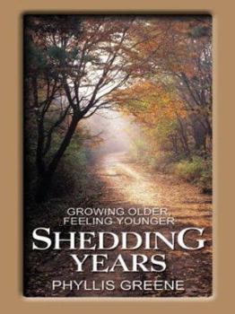 Hardcover Shedding Years: Growing Older, Feeling Younger [Large Print] Book