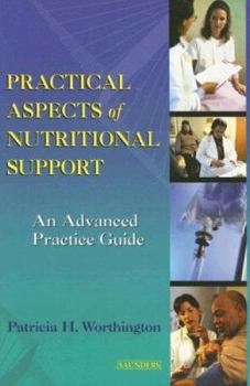 Paperback Practical Aspects of Nutrition Support: An Advanced Practice Guide Book