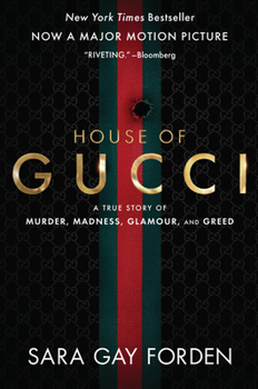 Paperback The House of Gucci [Movie Tie-In]: A True Story of Murder, Madness, Glamour, and Greed: A Summer Beach Read Book