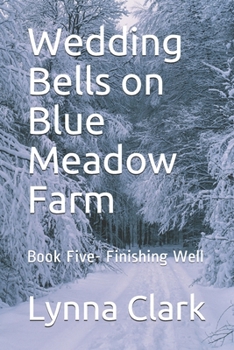 Paperback Wedding Bells on Blue Meadow Farm: Book Five- Finishing Well Book