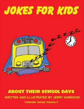 Paperback Jokes for Kids About Their School Days: Calendar Series Volume 3 Book