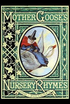 Paperback Mother Goose's Nursery Rhymes: A Collection of Alphabets, Rhymes, Tales, and Jingles Book