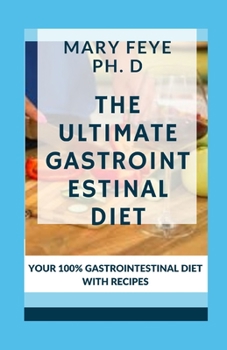 Paperback The Ultimate Gastrointestinal Diet: Your 100% Gastrointestinal Diet with Recipes Book