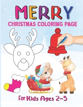 Paperback Merry Christmas Coloring Page For Kids Ages 2-5: Fun Children's Christmas Gift for Toddlers & Kids, More than 40 Fun & Simple Coloring Pages For Kids, Book