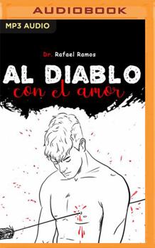 Audio CD Al Diablo Con El Amor: Una Visión Sana Y Sencilla del Amor Imperfecto [Spanish] Book