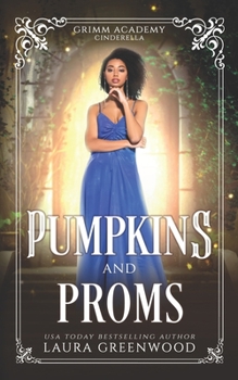 Paperback Pumpkins And Proms: A Fairy Tale Retelling Of Cinderella Book