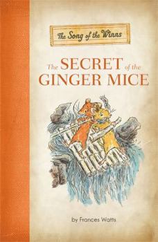Hardcover The Song of the Winns: The Secret of the Ginger Mice Book