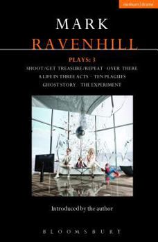 Paperback Ravenhill Plays: 3: Shoot/Get Treasure/Repeat; Over There; A Life in Three Acts; Ten Plagues; Ghost Story; The Experiment Book