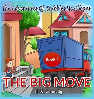 Hardcover The Adventures Of Snibbles McGibbons: The Big Move Book