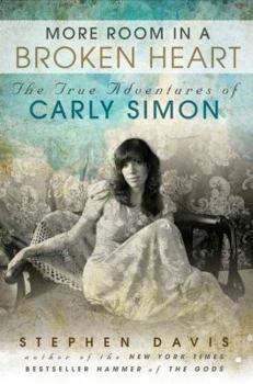 Hardcover More Room in a Broken Heart: The True Adventures of Carly Simon Book