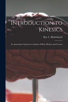 Paperback Introduction to Kinesics: an Annotation System for Analysis of Body Motion and Gesture Book