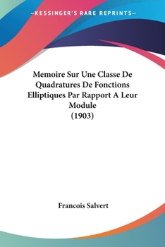Paperback Memoire Sur Une Classe De Quadratures De Fonctions Elliptiques Par Rapport A Leur Module (1903) [French] Book