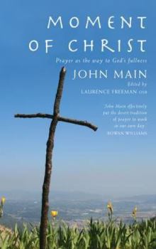 Paperback Moment of Christ: Prayer as the Way to God's Fullness Book