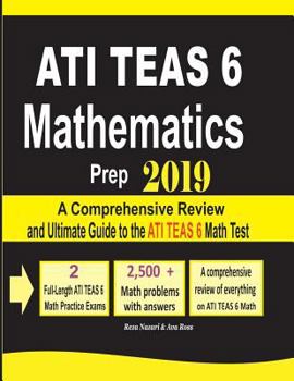 Paperback ATI TEAS 6 Mathematics Prep 2019: A Comprehensive Review and Ultimate Guide to the ATI TEAS 6 Math Test Book