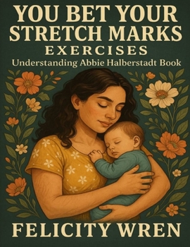 Paperback You Bet Your Stretch Marks Exercises: Understanding Abbie Halberstadt Book