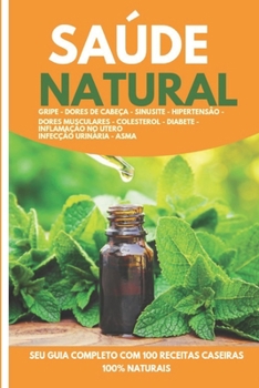 Paperback Saúde Natural: Guia completo com 100 Receitas caseiras 100% Naturais [Portuguese] Book