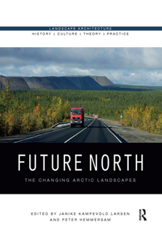 Paperback Future North: The Changing Arctic Landscapes Book