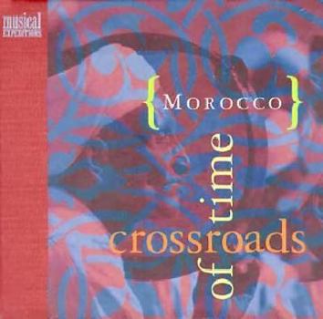 Hardcover CD Morocco: Crossroads Time(bkp) Book