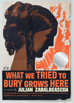 Hardcover What We Tried to Bury Grows Here Book