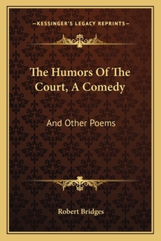 Paperback The Humors Of The Court, A Comedy: And Other Poems Book