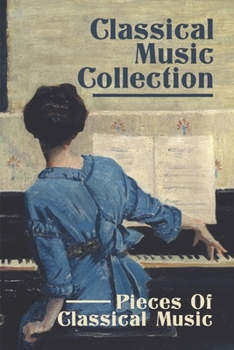 Paperback Classical Music Collection: Pieces Of Classical Music: Favorite Type Classical Music Book